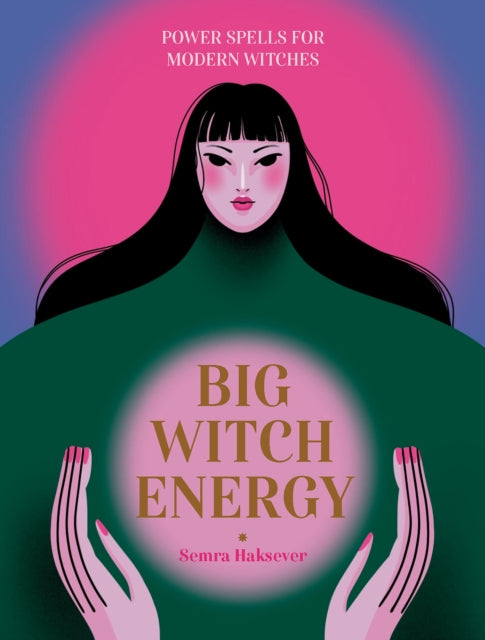 Big Witch Energy : Power Spells for Modern Witches-9781804530498
