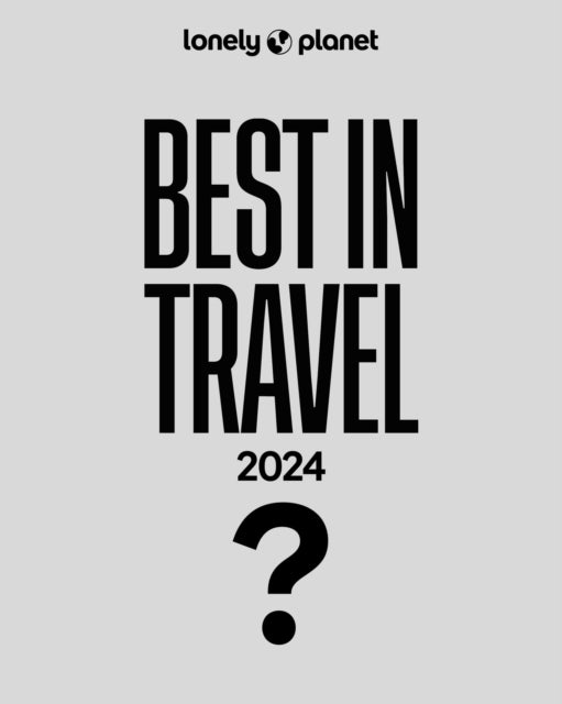 Lonely Planet's Best in Travel 2024-9781837581061