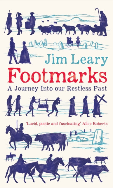 Footmarks : A Journey Into our Restless Past-9781837730247