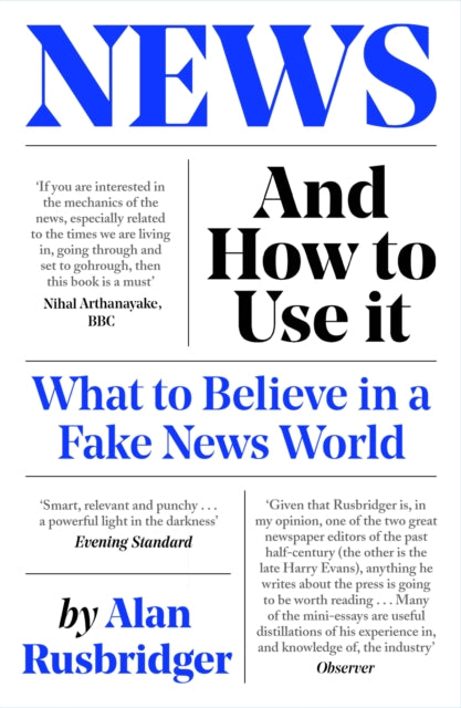 News and How to Use It : What to Believe in a Fake News World-9781838854430