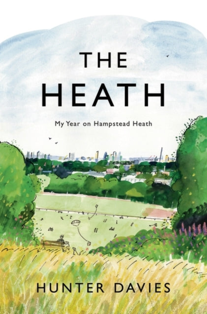 The Heath : My Year on Hampstead Heath-9781838934804