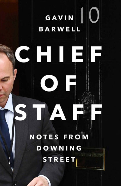 Chief of Staff : Notes from Downing Street-9781838954123