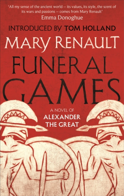 Funeral Games : A Novel of Alexander the Great: A Virago Modern Classic-9781844089598