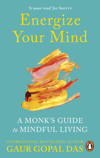 Energize Your Mind : A Monk's Guide to Mindful Living-9781846047404
