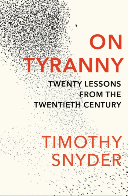 On Tyranny: Twenty Lessons from the Twentieth Century-9781847924889