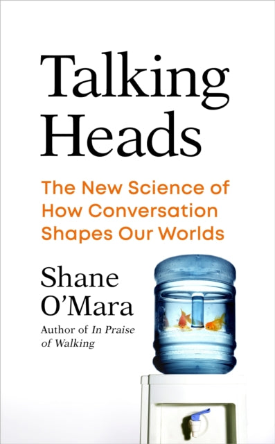 Talking Heads : The New Science of How Conversation Shapes Our Worlds-9781847926487