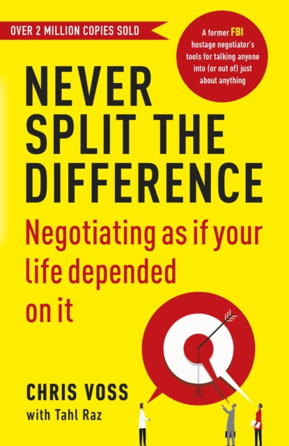 Never Split the Difference : Negotiating as if Your Life Depended on It-9781847941497