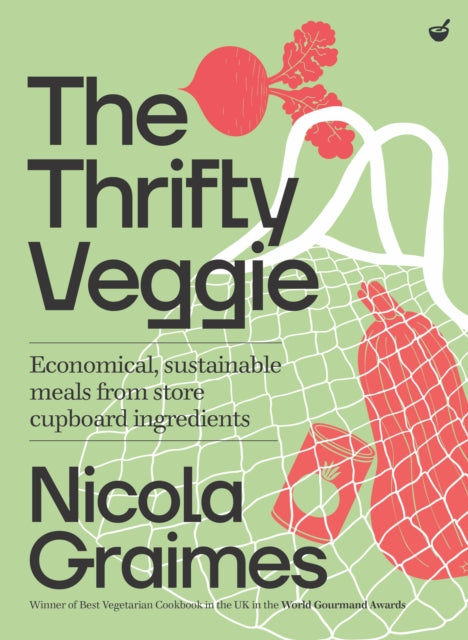 The Thrifty Veggie : Economical, sustainable meals from store-cupboard ingredients-9781848993884