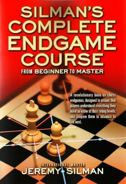 Silmans Complete Endgame Course : From Beginner to Master-9781890085100