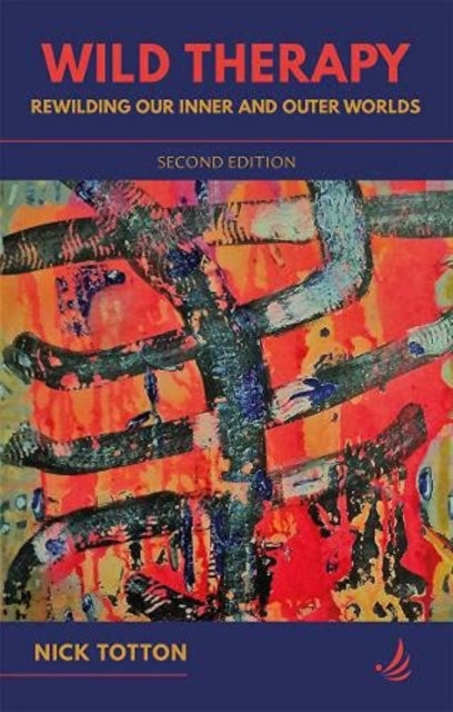 Wild Therapy (second edition) : Rewilding our inner and outer worlds-9781910919941