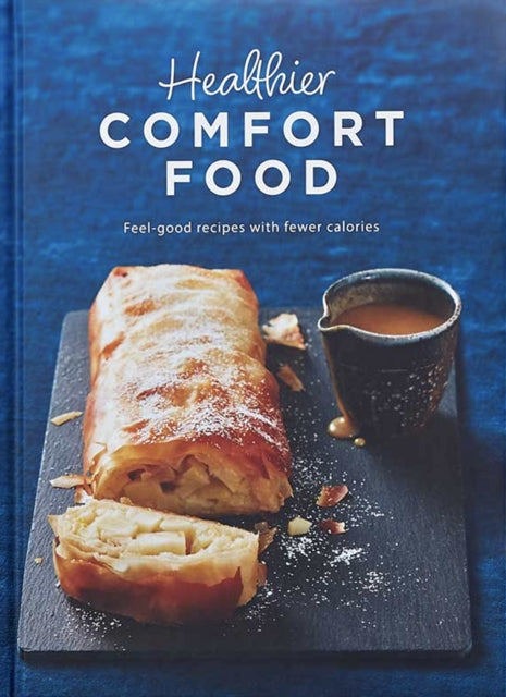 Healthier Comfort Food : From the makers of the iconic Dairy Book of Home Cookery, this book is packed with fantastic feel-good recipes with fewer calories-9781911388432