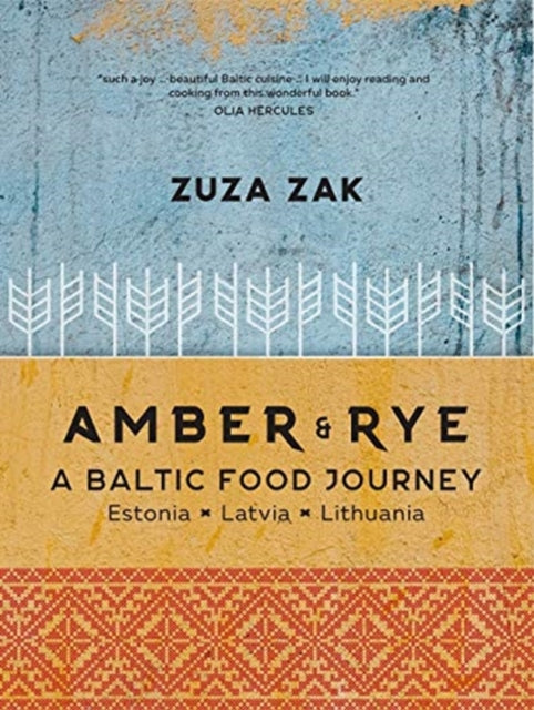 Amber & Rye : A Baltic food journey Estonia Latvia Lithuania-9781911632733