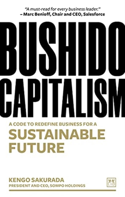 Bushido Capitalism : The code to redefine business for a sustainable future-9781911671589