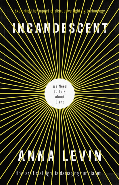 Incandescent : We Need to Talk About Light-9781912235315