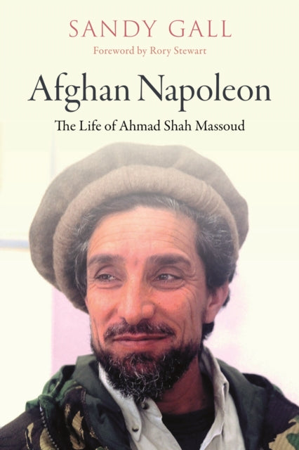 Afghan Napoleon - The Life of Ahmad Shah Massoud-9781913368227