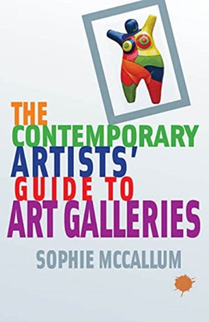 The Contemporary Artists' Guide to Art Galleries-9781913641207