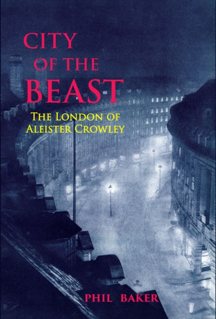 City of the Beast : The London of Aleister Crowley-9781913689322