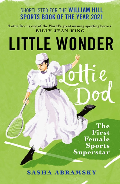 Little Wonder : Lottie Dod, the First Female Sports Superstar-9781913759087