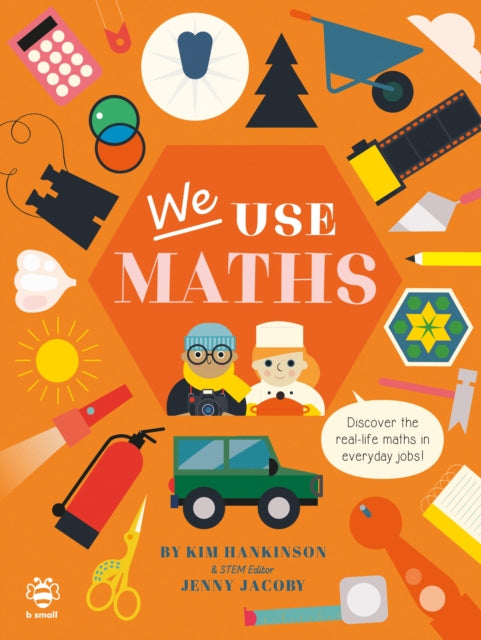 We Use Maths : Discover the Real-Life Maths in Everyday Jobs!-9781913918231
