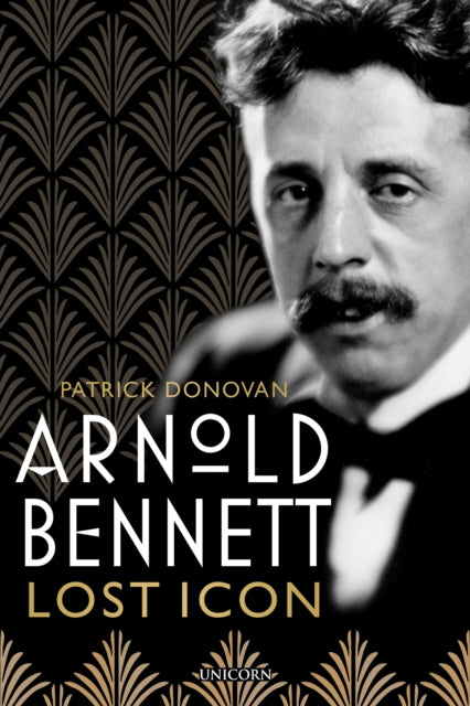 Arnold Bennett : Lost Icon-9781914414473