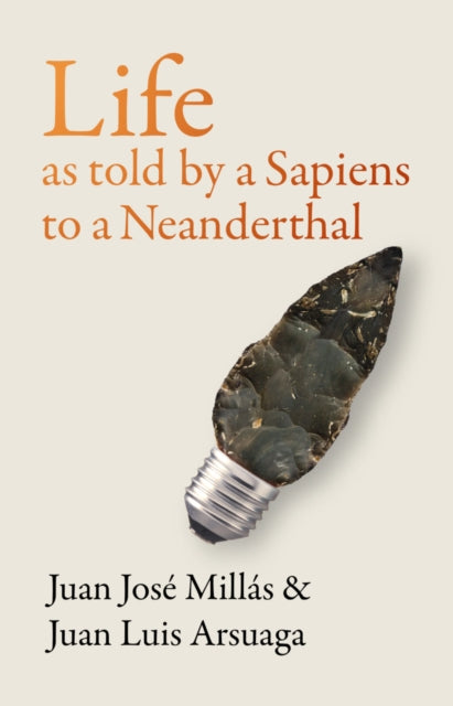 Life As Told by a Sapiens to a Neanderthal-9781914484025
