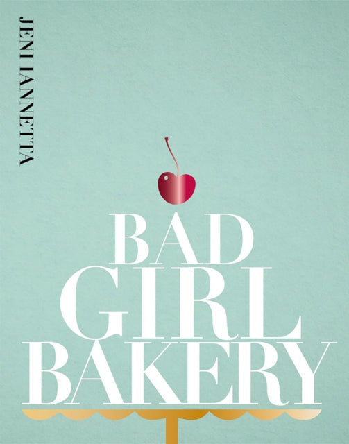 Bad Girl Bakery : The Cookbook-9781916316553