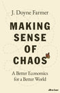 Making Sense of Chaos : A Better Economics for a Better World-9780241201978
