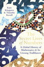 The Secret Lives of Numbers : A Global History of Mathematics & its Unsung Trailblazers-9780241544112