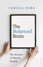 The Balanced Brain : The Science of Mental Health-9780241545799