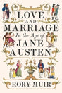 Love and Marriage in the Age of Jane Austen-9780300269604