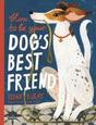 How to be Your Dog's Best Friend-9780500653296