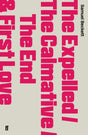 The Expelled/The Calmative/The End with First Love-9780571244614