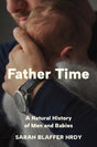 Father Time : A Natural History of Men and Babies-9780691238777