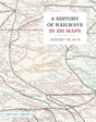 A History of Railways in 100 Maps-9780712355018