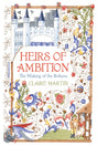 Heirs of Ambition : The Making of the Boleyns-9780750999984