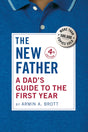 The New Father : A Dad's Guide to the First Year-9780789214867