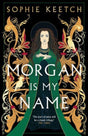Morgan Is My Name : A Sunday Times Best Historical Fiction pick for 2023-9780861545216