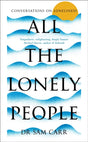 All the Lonely People : Conversations on Loneliness-9781035005512