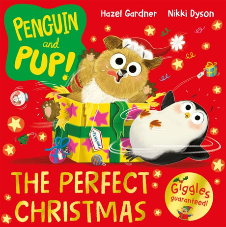 Penguin and Pup: The Perfect Christmas : A laugh-out-loud Christmas story – giggles guaranteed!-9781035014743