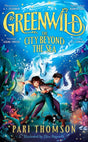 Greenwild: The City Beyond the Sea-9781035021154
