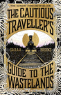 The Cautious Traveller's Guide to The Wastelands : THE INSTANT SUNDAY TIMES BESTSELLER-9781399607537