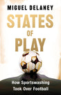 States of Play : How Sportswashing Took Over Football | The Instant International Bestseller-9781399619400