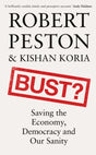 Bust? : Saving the Economy, Democracy and Our Sanity-9781399700757