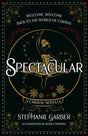 Spectacular : A Caraval Novella from the #1 Sunday Times bestseller Stephanie Garber-9781399721523