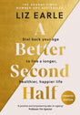 A Better Second Half : Dial Back Your Age to Live a Longer, Healthier, Happier Life. The Number 1 Sunday Times bestseller 2024-9781399723671