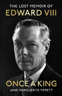Once a King : The Lost Memoir of Edward VIII-9781399723930