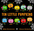 Ten Little Pumpkins : The perfect picture book for Halloween-9781408366684