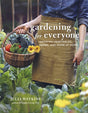 Gardening for Everyone : Growing Vegetables, Herbs and More at Home-9781472146922