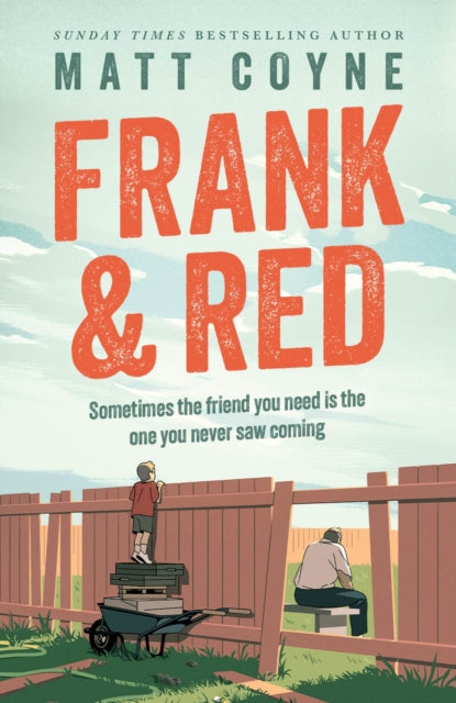 Frank and Red : The 'warm-hearted, weepy, riotously funny, feel-good' story of an unlikely friendship.-9781472297426