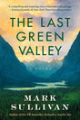 The Last Green Valley : A Novel-9781503958746